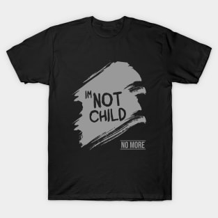 Im not child T-Shirt